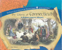 The Colony of Connecticut: A Primary Source History cover
