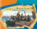 The Colony of Massachusetts: A Primary Source History cover