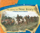 The Colony of New Jersey: A Primary Source History cover