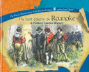 The Lost Colony of Roanoke: A Primary Source History cover