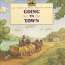 Going to Town: Adapted from the Little House Books by Laura Ingalls Wilder cover