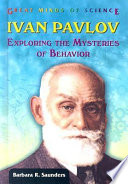 Ivan Pavlov: Exploring the Mysteries of Behavior cover