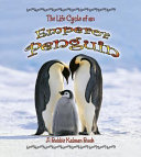 The Life Cycle of an Emperor Penguin cover