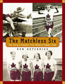 The Matchless Six: The Story of Canada's First Women's Olympic Team cover