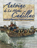 Antoine de la Mothe Cadillac: French Settlements at Detroit and Louisiana cover