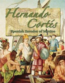 Hernando Cortés: Spanish Invader of Mexico cover