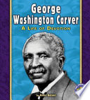 George Washington Carver: A Life of Devotion cover