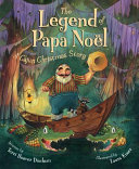 The Legend of Papa Noël: A Cajun Christmas Story cover
