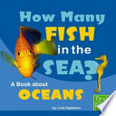 How Many Fish in the Sea? A Book About Oceans cover