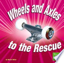 Wheels and Axles to the Rescue cover