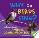 Why Do Birds Sing? A Book About Animal Communication cover