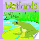 Wetlands: Soggy Habitat cover