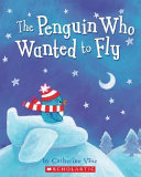 The Penguin Who Wanted to Fly cover
