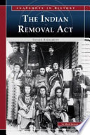 The Indian Removal Act: Forced Relocation cover