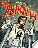 Louis Pasteur and Pasteurization cover