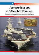 America as a World Power: From the Spanish-American War to Today cover