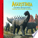 Agustinia and Other Dinosaurs of Central and South America cover
