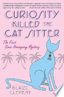 Curiosity Killed the Cat Sitter: The First Dixie Hemingway Mystery cover