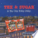 Tex & Sugar: A Big City Kitty Ditty cover