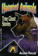 Haunted Animals: True Ghost Stories/Haunted Pets: True Ghost Stories/From the Real-Life Case Files cover