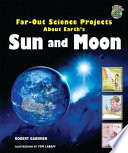 Far-Out Science Projects About Earth's Sun and Moon cover