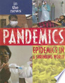 Pandemics: Epidemics in a Shrinking World cover