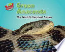 Green Anaconda: The World's Heaviest Snake cover