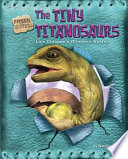 The Tiny Titanosaurs: Luis Chiappe's Dinosaur Nests cover