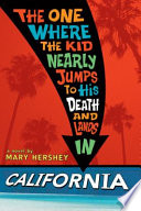 The One Where the Kid Nearly Jumps to His Death and Lands in California cover