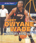 Meet Dwyane Wade: Basketball's Rising Star cover