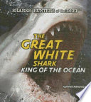 The Great White Shark: King of the Ocean cover