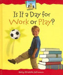Is It a Day for Work or Play? cover