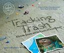 Tracking Trash: Flotsam, Jetsam, and the Science of Ocean Motion cover