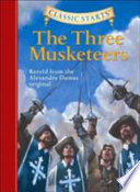 The Three Musketeers: Retold from the Alexandre Dumas Original cover
