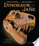 The Discovery and Mystery of a Dinosaur Named Jane cover
