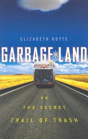 Garbage Land: On the Secret Trail of Trash cover