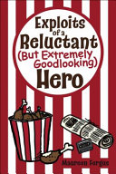 Exploits of a Reluctant (But Extremely Goodlooking) Hero cover