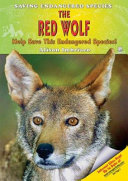 The Red Wolf: Help Save This Endangered Species! cover