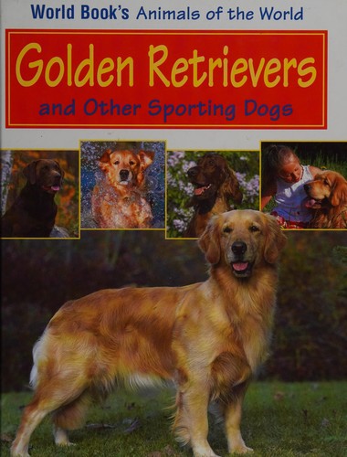 Golden Retrievers and Other Sporting Dogs cover