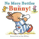 No More Bottles for Bunny! cover