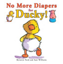 No More Diapers for Ducky! cover