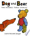 Dog and Bear: Two Friends, Three Stories cover