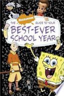 The Nickelodeon Guide to Your Best-Ever School Year cover