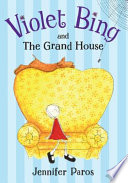 Violet Bing and the Grand House cover