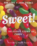 Sweet! The Delicious Story of Candy cover