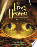 Frog Heaven: Ecology of a Vernal Pool cover