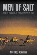 Men of Salt: Crossing the Sahara on the Caravan of White Gold cover