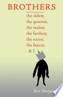 Brothers: The Oldest, the Quietest, the Realest, the Farthest, the Nicest, the Fastest, & I cover