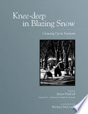 Knee-Deep in Blazing Snow: Growing Up in Vermont cover