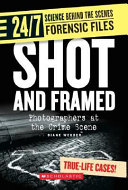 Shot and Framed: Photographers at the Crime Scene cover